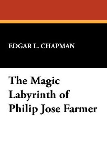 magic labyrinth of philip jose farmer