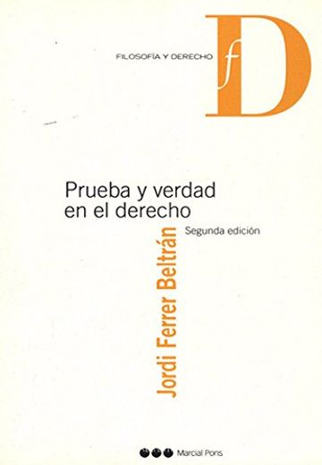 Prueba y Verdad en el Derecho (in Spanish)
