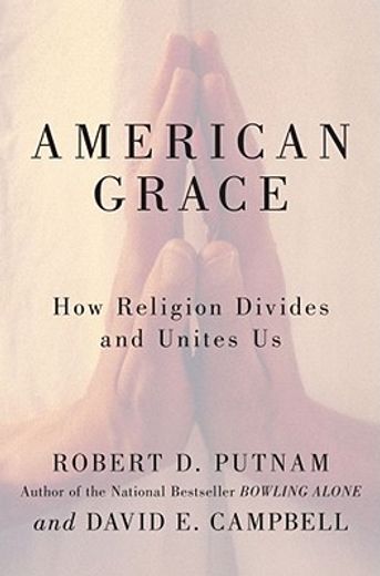 american grace,how religion divides and unites us