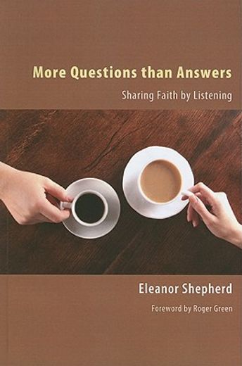 more questions than answers: sharing faith by listening
