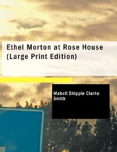 ethel morton at rose house (large print edition)