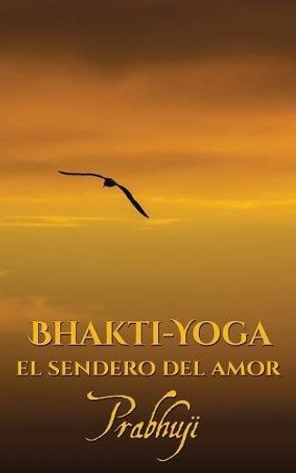 Bhakti-yoga: El sendero del amor