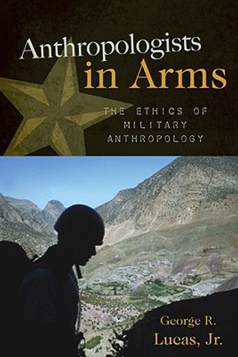 anthropologists in arms,the ethics of military anthropology