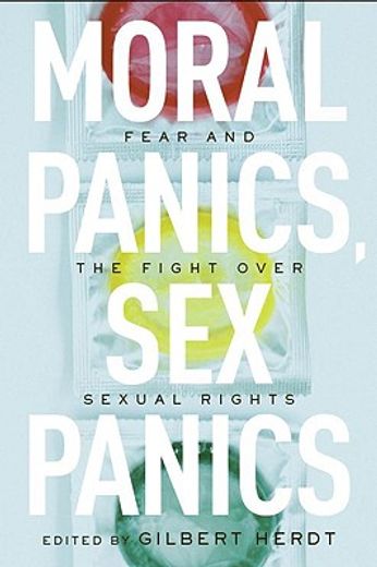 moral panics, sex panics,fear and the fight over sexual rights