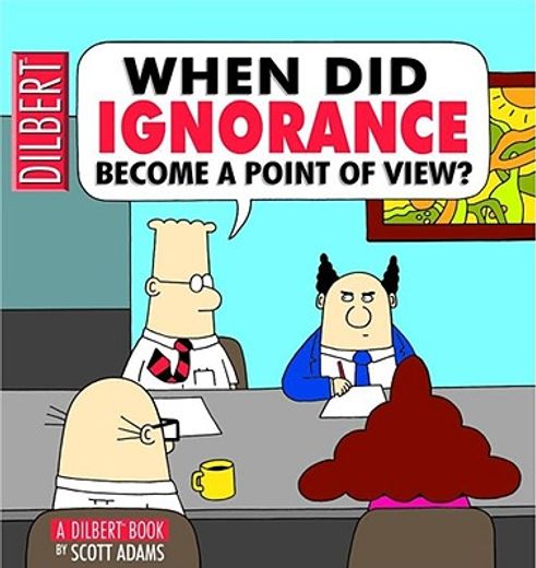 when did ignorance become a point of view?