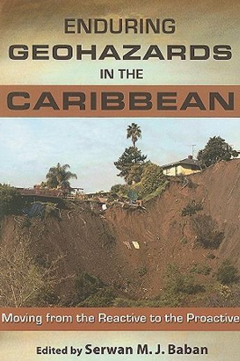 enduring geohazards in the caribbean,moving from the reactive to the proactive