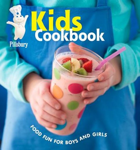 pillsbury kids cookbook,food fun for boys and girls (en Inglés)