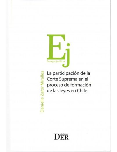 La participación de la Corte Suprema en el proceso de formación de las leyes en Chile (in Spanish)