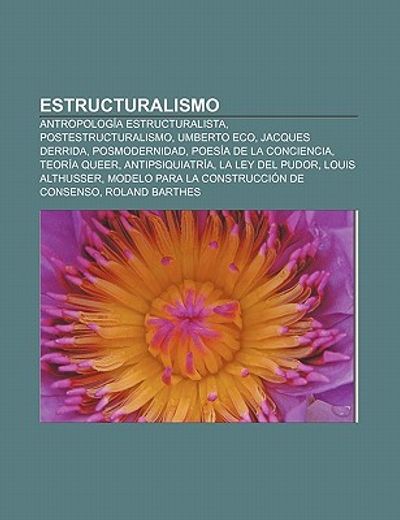 Libro estructuralismo: antropolog a estructuralista, postestructuralismo, umberto  eco, jacques derrida, po De fuente wikipedia - Buscalibre