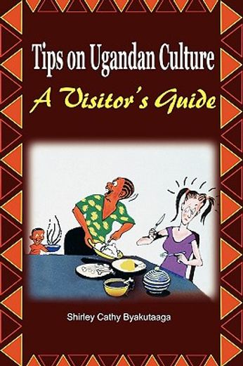 tips on ugandan culture,a visitor´s guide
