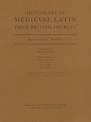 dictionary of medieval latin from british sources,fascicule xii: pos-prae