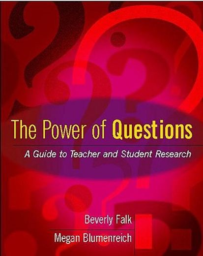 the power of questions,a guide to teacher and student research