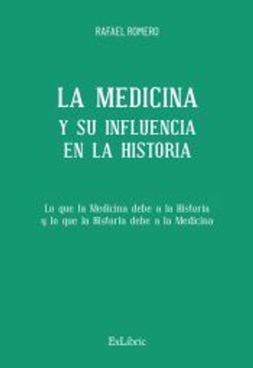 (I. B. D. ) la Medicina y su Influencia en la Historia (in Spanish)