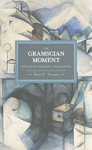 the gramscian moment,philosophy, hegemony and marxism