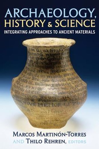 archaeology, history and science,integrating approaches to ancient materials