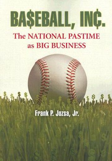 baseball, inc.,the national pastime as big business