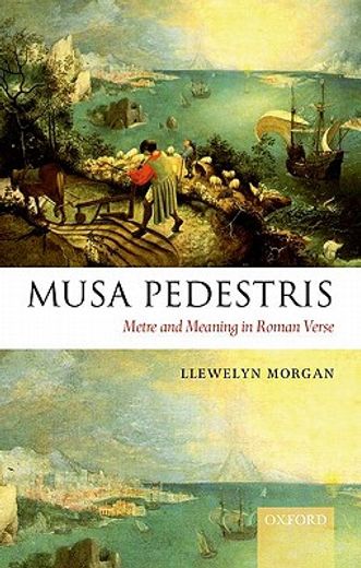 musa pedestris,metre and meaning in roman verse