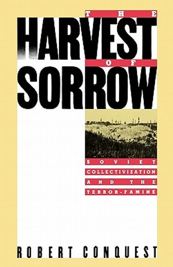 the harvest of sorrow,soviet collectivization and the terror-famine