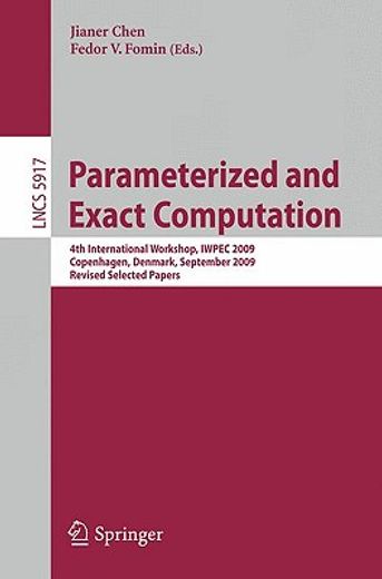 parameterized and exact computation,4th international workshop, iwpec 2009 copenhagen, denmark, september 10-11, 2009 revised selected p