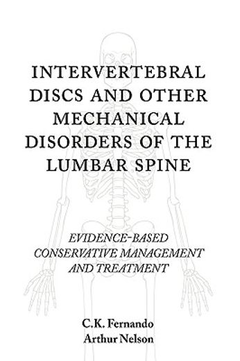 intervertebral discs and other mechanical disorders of the lumbar spine,evidence-based conservative management and treatment
