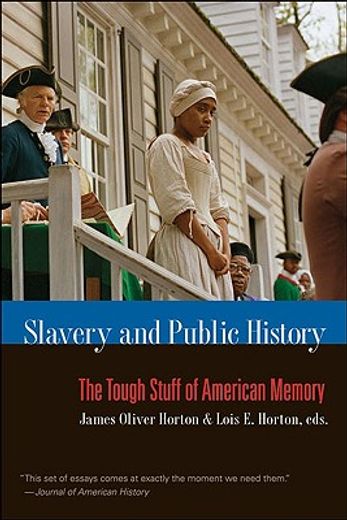 slavery and public history,the tough stuff of american memory (en Inglés)