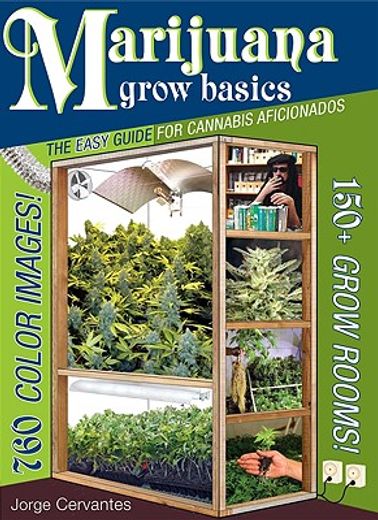marijuana grow basics,the easy guide for cannabis aficionados (en Inglés)