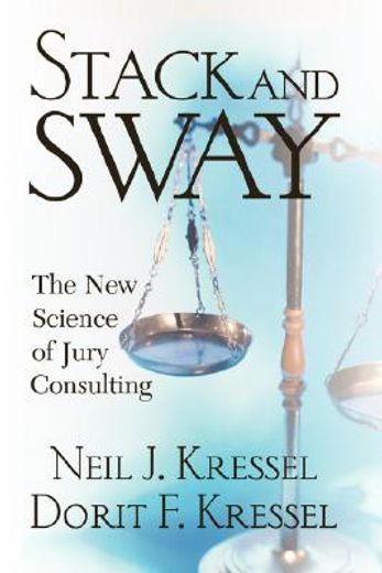 stack and sway,the new science of jury consulting