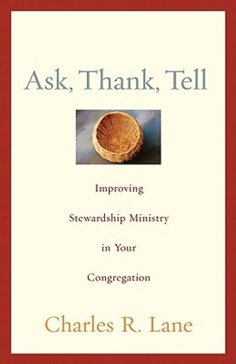 ask, thank, tell,improving stewardship ministry in your congregation