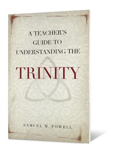 a teacher`s guide to understanding the trinity (in English)
