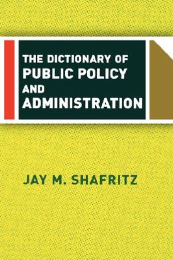 the dictionary of public policy and administration