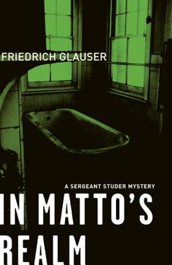 In Matto's Realm: A Sergeant Studer Mystery (in English)
