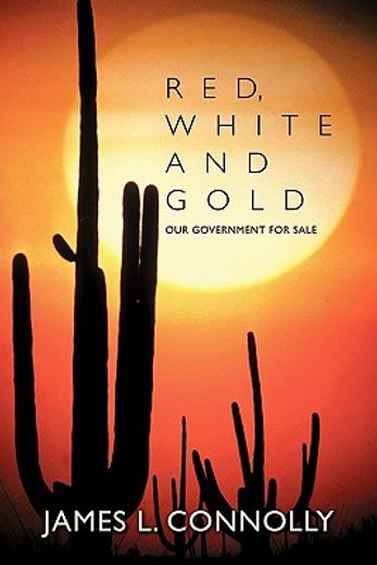 red, white and gold,our government for sale