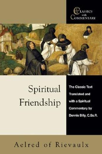 spiritual friendship,the classic text with a spiritual commentary (en Inglés)