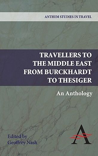 travellers to the middle east from burckhardt to thesiger,an anthology (en Inglés)