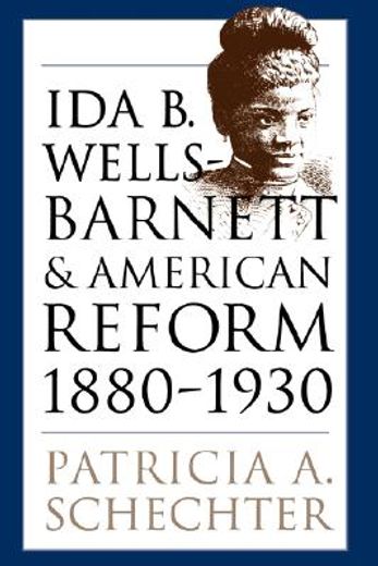ida b. wells-barnett and american reform, 1880-1930