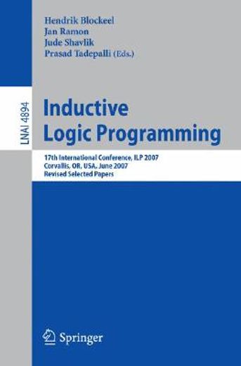 inductive logic programming,17th international conference, ilp 2007, corvallis, or, usa, june 19-21, 2007, revised selected pape