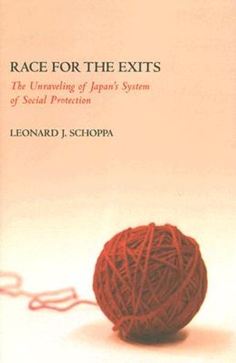 race for the exits,the unraveling of japan´s system of social protection (en Inglés)