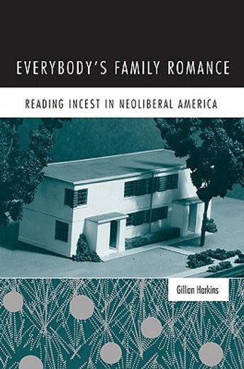 everybody´s family romance,reading incest in neoliberal america