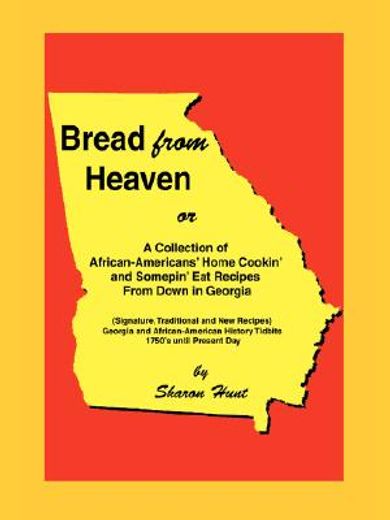 bread from heaven,or a collection of african-americans´ home cookin´ and somepin´ eat recipes from down in georgia (in English)