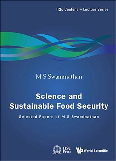 Science and Sustainable Food Security: Selected Papers of M S Swaminathan (en Inglés)