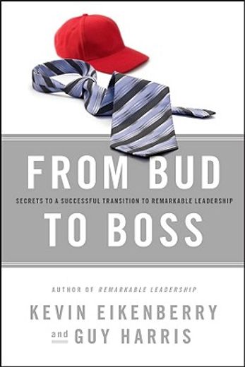 from bud to boss,secrets to a successful transition to remarkable leadership (in English)