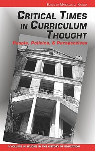 critical times in curriculum thought,people, politics, and perspectives