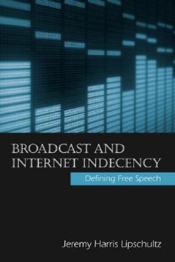 broadcast and internet indecency,defining free speech