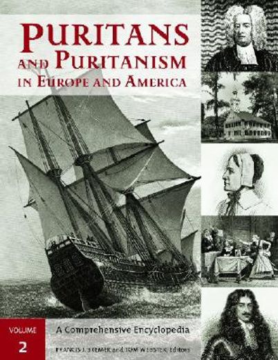 Puritans and Puritanism in Europe and America: A Comprehensive Encyclopedia [2 Volumes] (en Inglés)