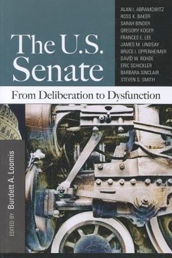 the u. s. senate,from deliberation to dysfunction
