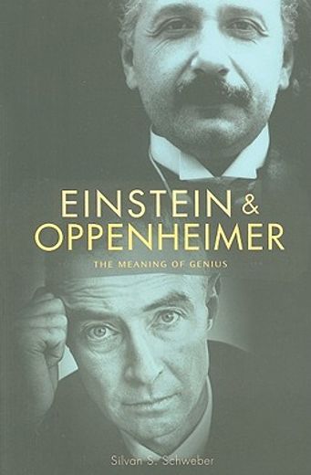 einstein and oppenheimer,the meaning of genius