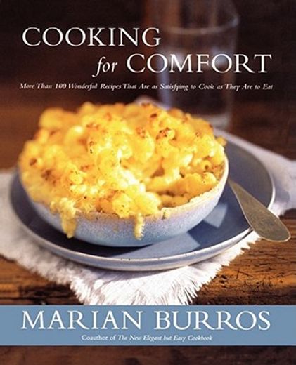 cooking for comfort,more than 100 wonderful recipes that are as satisfying to cook as they are to eat (en Inglés)