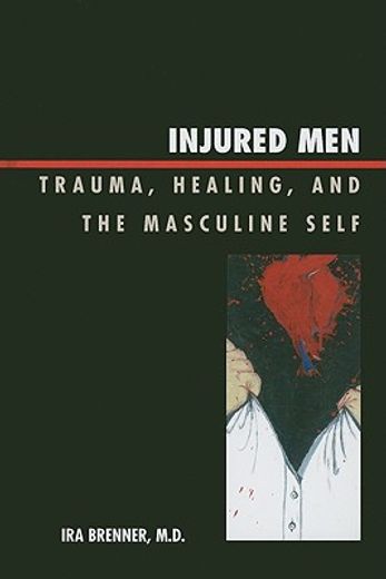 injured men,trauma, healing, and the masculine self