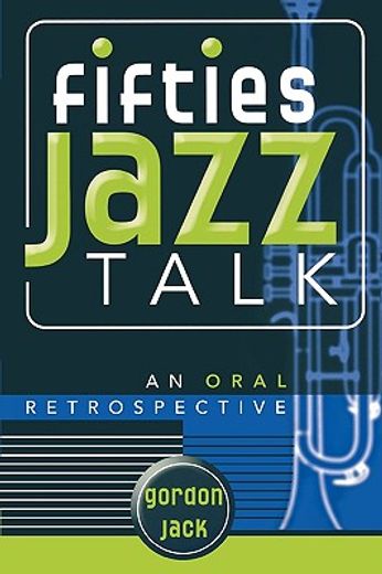 fifties jazz talk,an oral retrospective