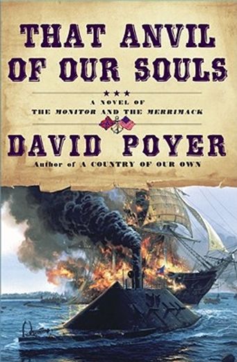that anvil of our souls,a novel of the monitor and the merrimack (en Inglés)